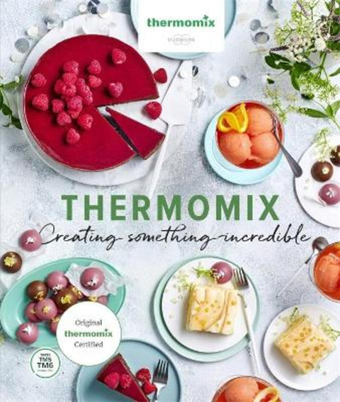 Thermomix: Creating Something Incredible by Are Media - 9781761220586