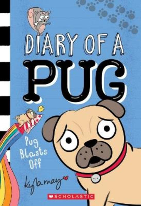 Pug Blasts Off (Diary of a Pug #1) by Kyla May - 9781761291937
