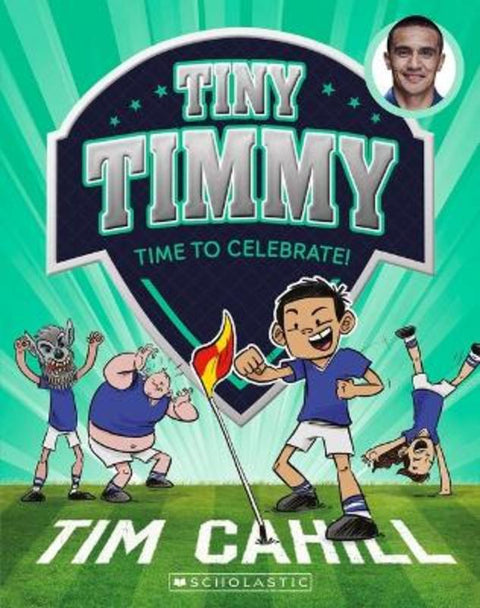 Time to Celebrate! (Tiny Timmy #14) by Tim Cahill - 9781761293573