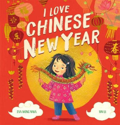 I Love Chinese New Year by Eva Nava - 9781761294358