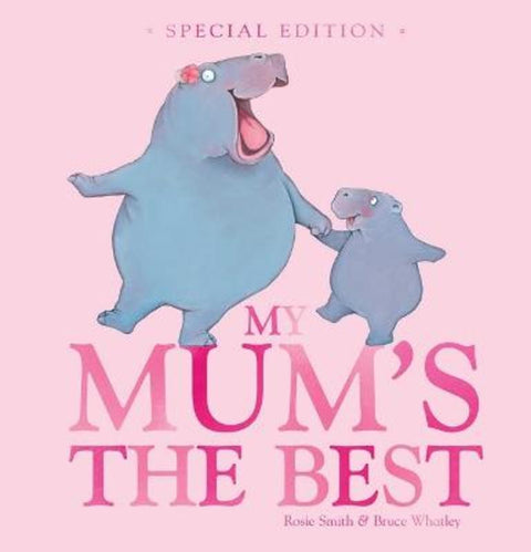 My Mum's the Best (Special Edition) by Rosie Smith - 9781761298059