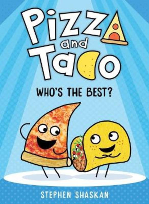 Who's the Best? (Pizza and Taco #1) by Stephen Shaskan - 9781761299711