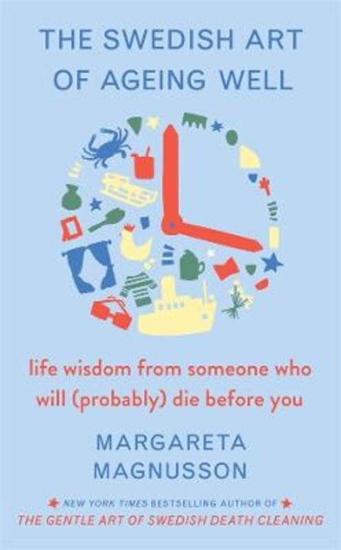 The Swedish Art of Ageing Well by Margareta Magnusson - 9781761380013