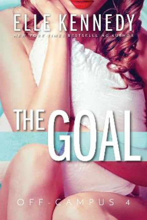 The Goal by Elle Kennedy - 9781775293965