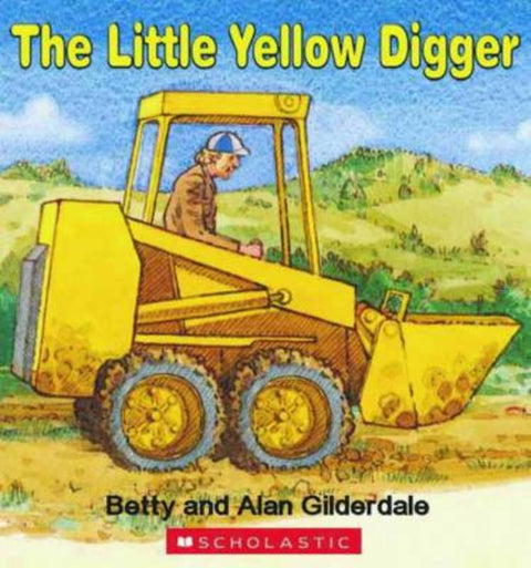 The Little Yellow Digger by Betty Gilderdale - 9781775430346