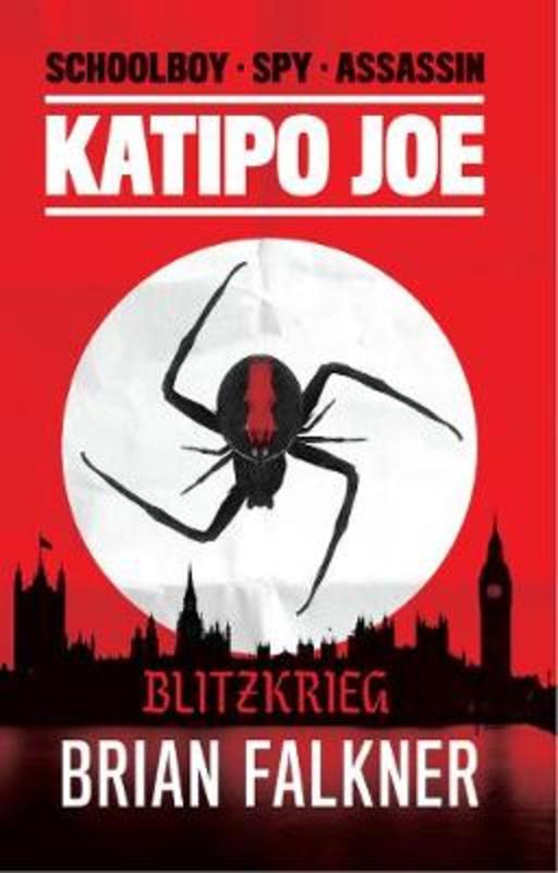 Katipo Joe: Blitzkrieg by Brian Falkner - 9781775436447