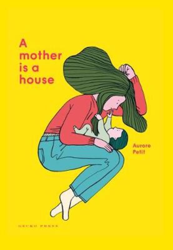 A Mother Is a House by Aurore Petit - 9781776573233