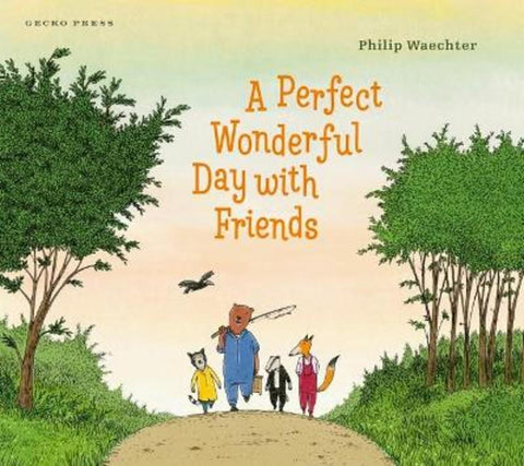 A Perfect Wonderful Day with Friends by Philip Waechter - 9781776574667