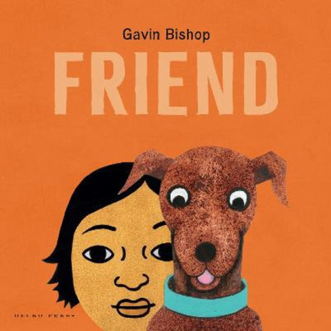 Friend by Gavin Bishop - 9781776574865