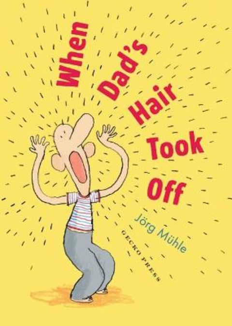 When Dad's Hair Took Off by Joerg M hle - 9781776575213