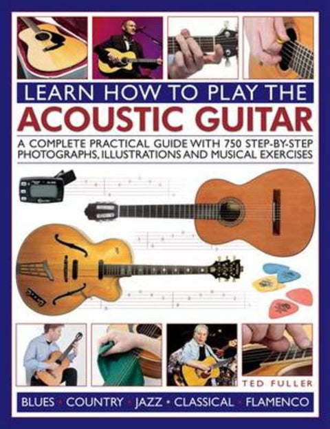 Learn How to Play the Acoustic Guitar by Ted Fuller - 9781780193199