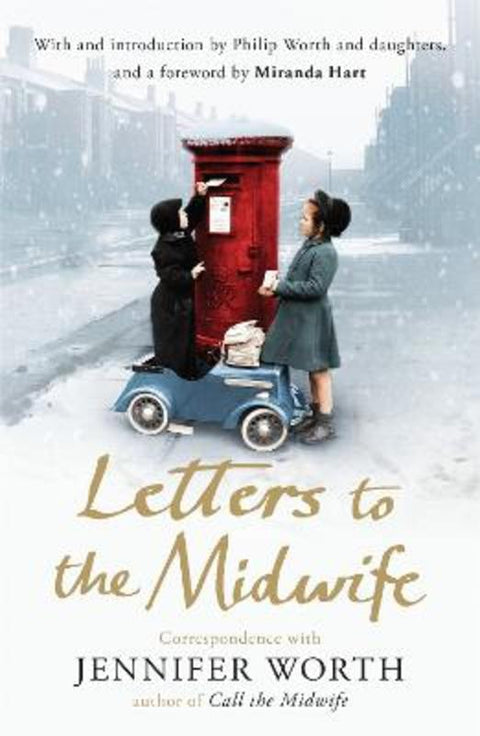Letters to the Midwife by Jennifer Worth, SRN, SCM - 9781780224640