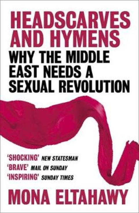 Headscarves and Hymens by Mona Eltahawy - 9781780228877