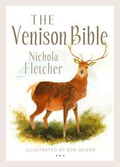 The Venison Bible by Nichola Fletcher - 9781780272825