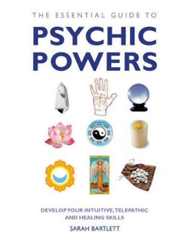 The Essential Guide to Psychic Powers by Sarah Bartlett - 9781780281131