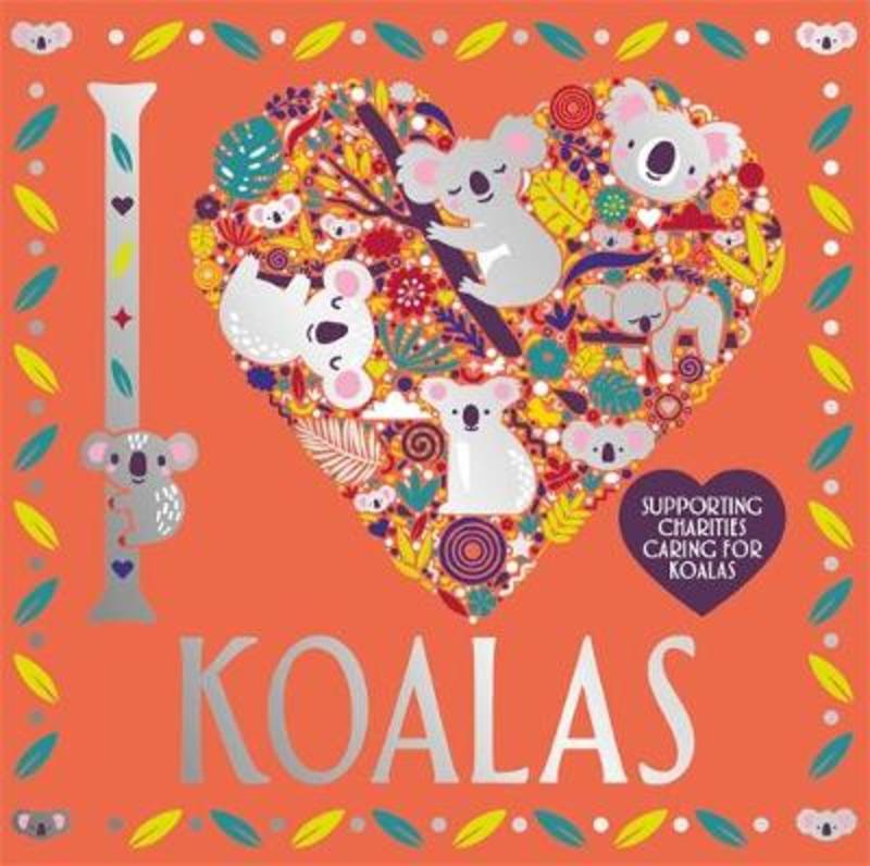 I Heart Koalas by Lizzie Preston - 9781780557250