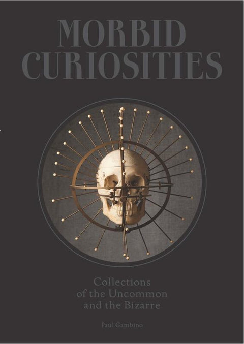 Morbid Curiosities by Paul Gambino - 9781780678665
