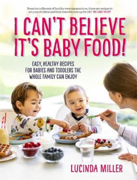 I Can't Believe It's Baby Food! by Lucinda Miller - 9781780724768