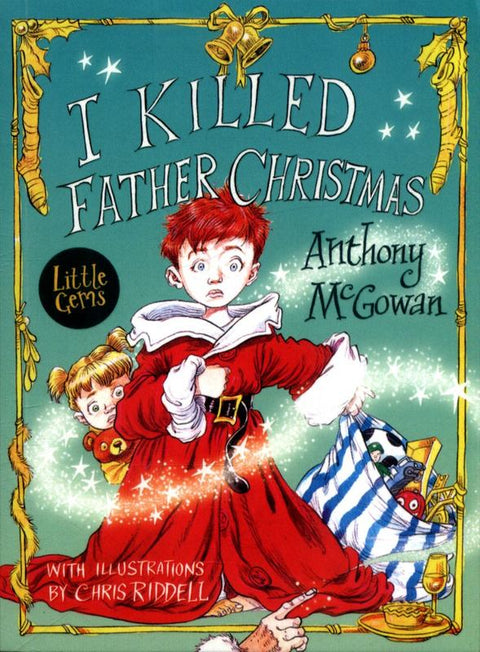 I Killed Father Christmas by Anthony McGowan - 9781781127100