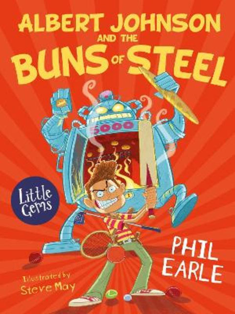 Albert Johnson and the Buns of Steel by Phil Earle - 9781781129074