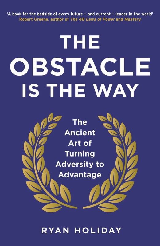 The Obstacle is the Way by Ryan Holiday - 9781781251492