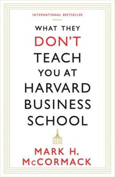 What They Don't Teach You At Harvard Business School by Mark H. McCormack - 9781781253397