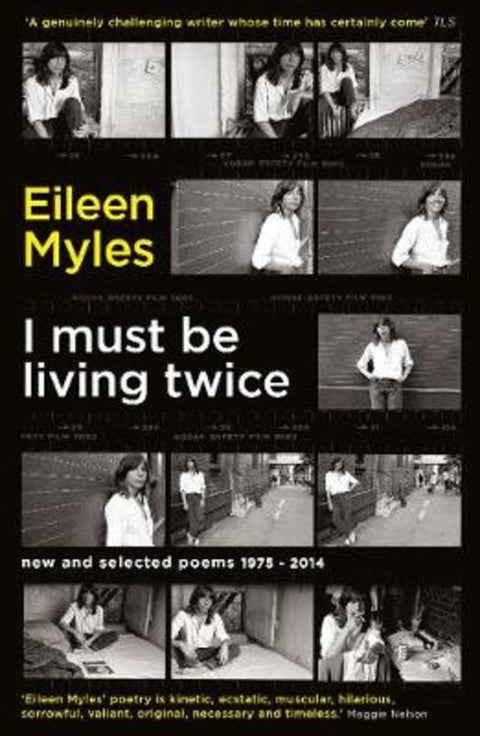 I Must Be Living Twice by Mx Eileen Myles - 9781781257371
