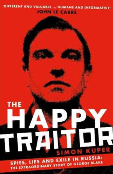The Happy Traitor by Simon Kuper - 9781781259375
