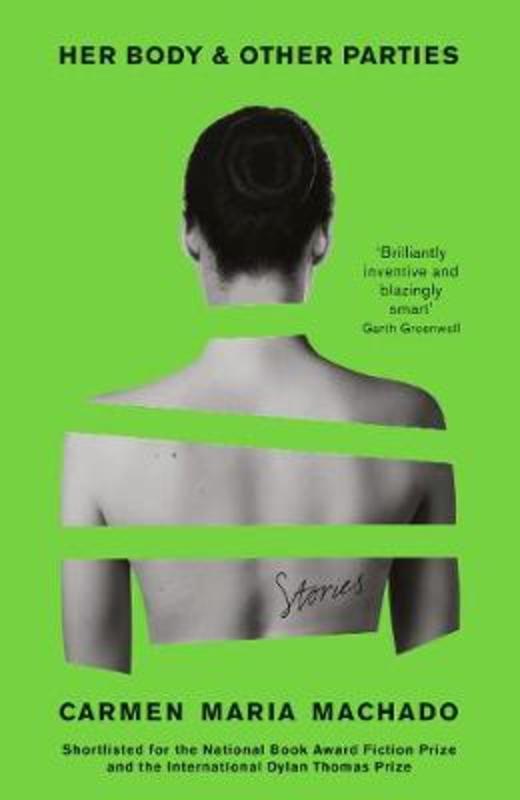 Her Body And Other Parties by Carmen Maria Machado - 9781781259535