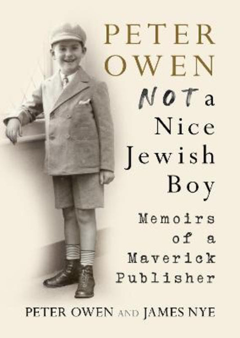 Peter Owen, Not a Nice Jewish Boy by Peter Owen - 9781781558485