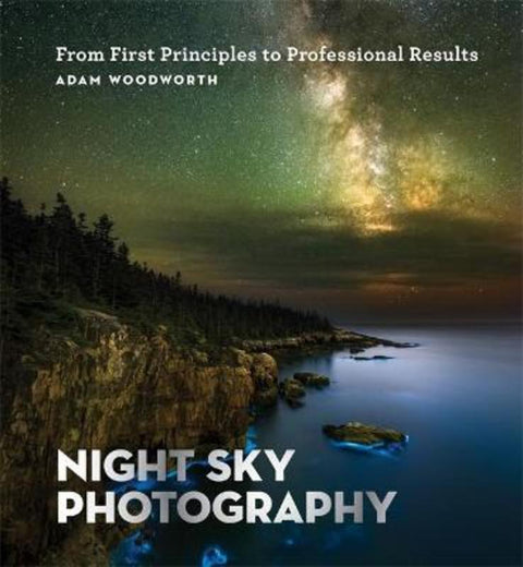 Night Sky Photography by Adam Woodworth - 9781781577509