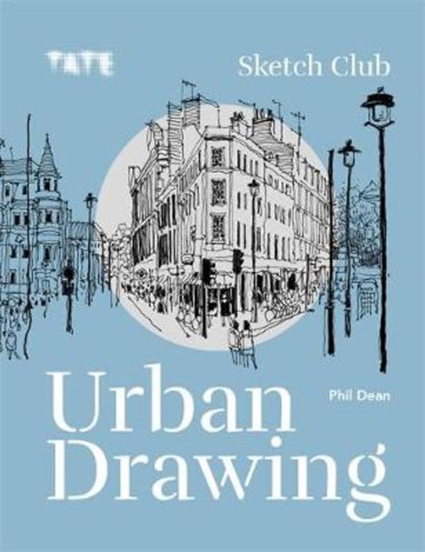 Tate: Sketch Club Urban Drawing by Phil Dean - 9781781577752