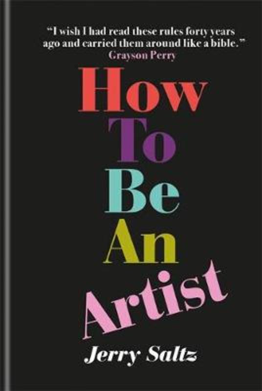 How to Be an Artist by Jerry Saltz - 9781781577820