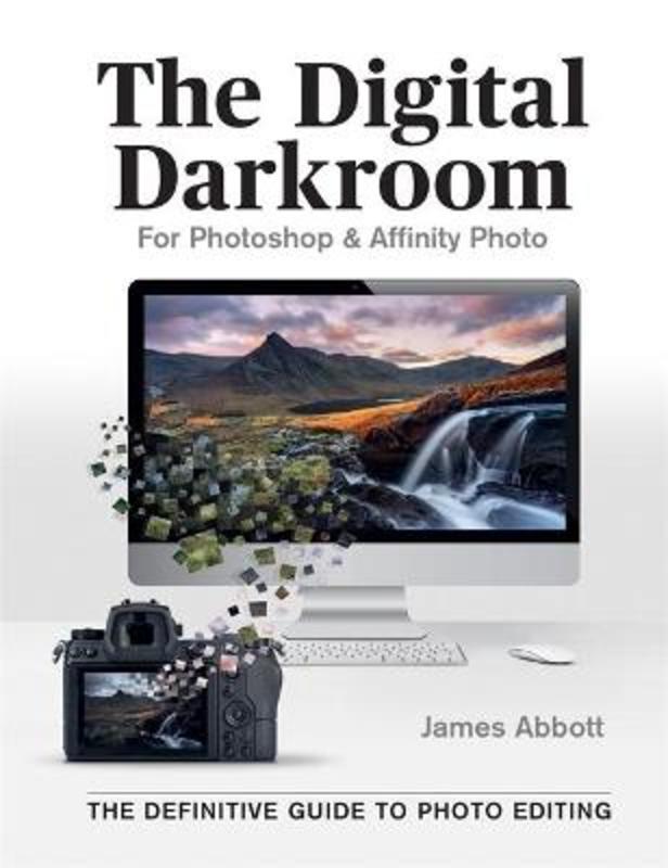 The Digital Darkroom by James Abbott - 9781781578087