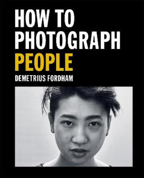 How to Photograph People by Demetrius Fordham - 9781781578247