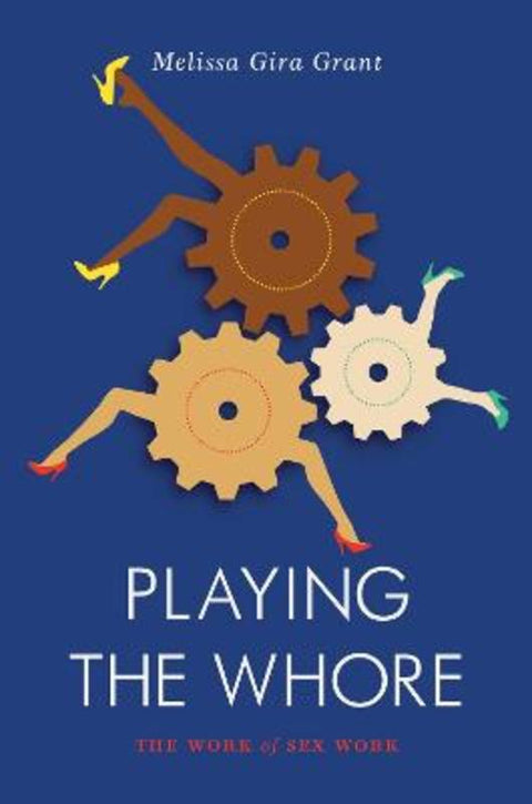 Playing the Whore by Melissa Gira Grant - 9781781683231