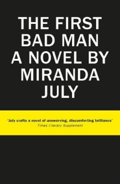 The First Bad Man by Miranda July - 9781782115076