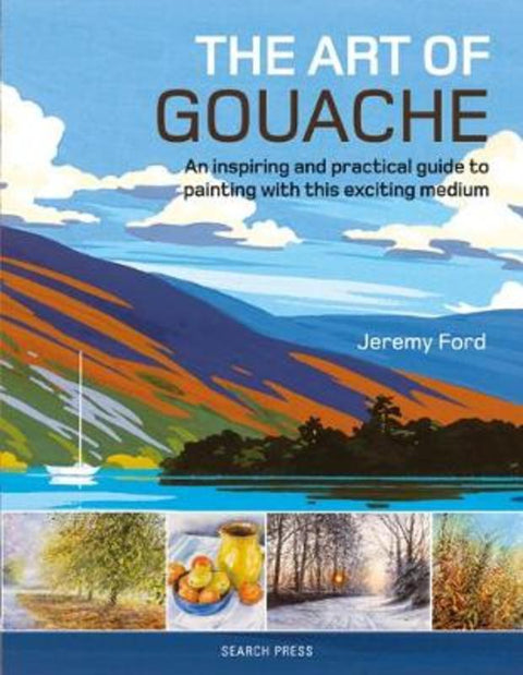 The Art of Gouache by Jeremy Ford - 9781782214540
