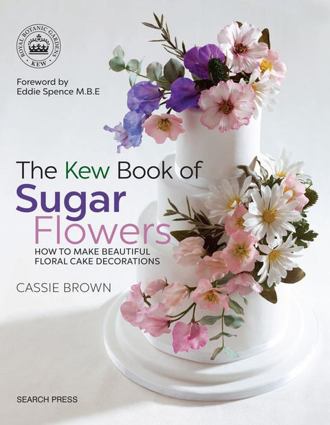 The Kew Book of Sugar Flowers by Cassie Brown - 9781782214960