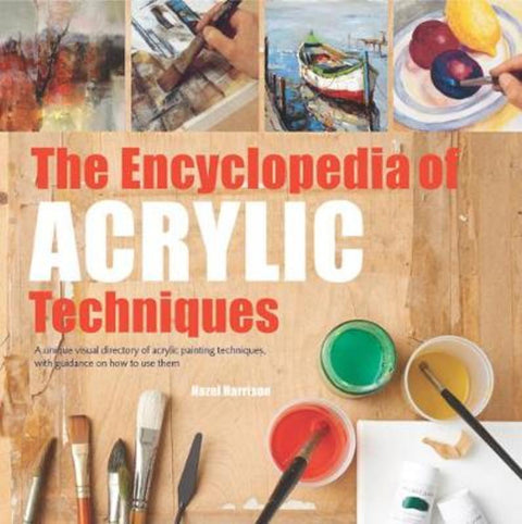 The Encyclopedia of Acrylic Techniques by Hazel Harrison - 9781782215967