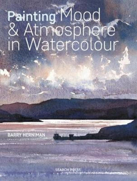 Painting Mood & Atmosphere in Watercolour by Barry Herniman - 9781782216759