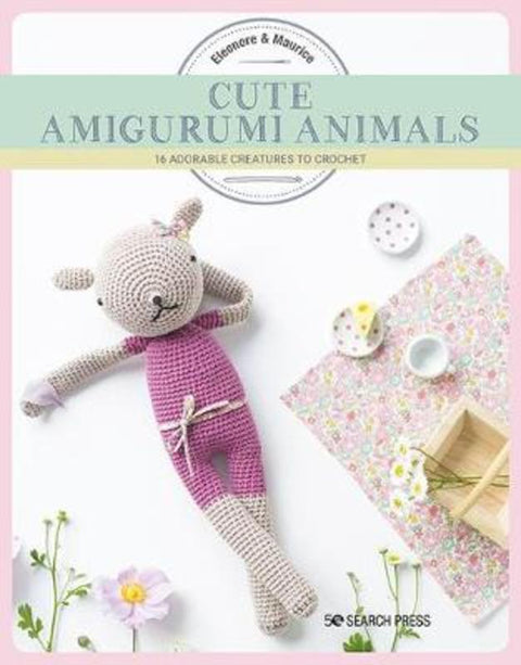 Cute Amigurumi Animals by Eleonore & Maurice - 9781782217404