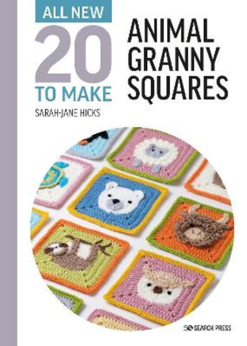 All-New Twenty to Make: Animal Granny Squares by Sarah-Jane Hicks - 9781782219811