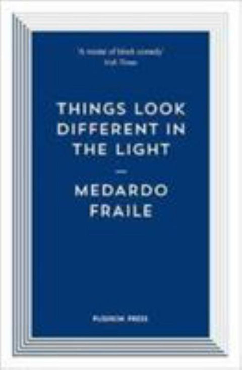 Things Look Different in the Light & Other Stories by Medardo Fraile (Author) - 9781782273660