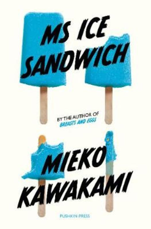 Ms Ice Sandwich by Mieko Kawakami - 9781782276722