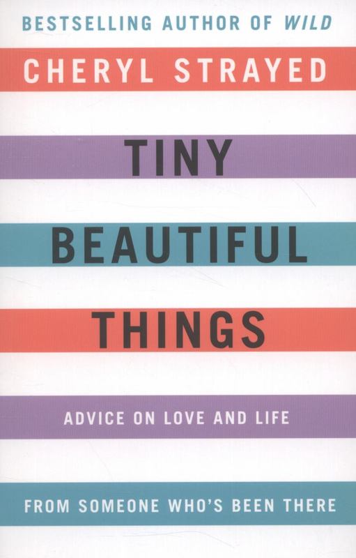 Tiny Beautiful Things by Cheryl Strayed - 9781782390695