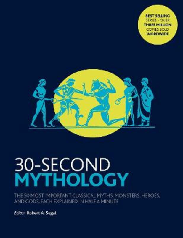 30-Second Mythology by Robert A. Segal - 9781782405160