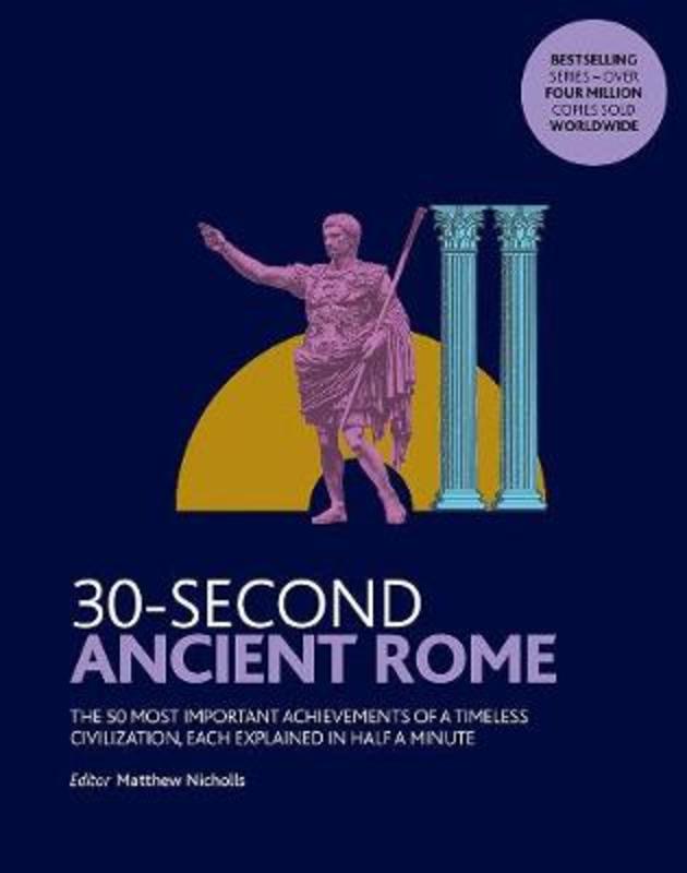 30-Second Ancient Rome by Matthew Nicholls - 9781782409762