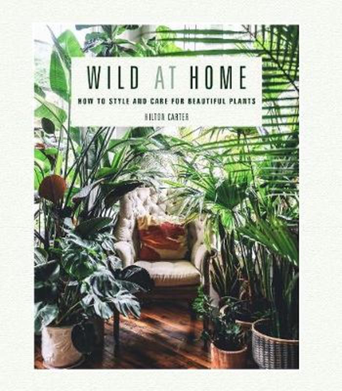 Wild at Home by Hilton Carter - 9781782497134