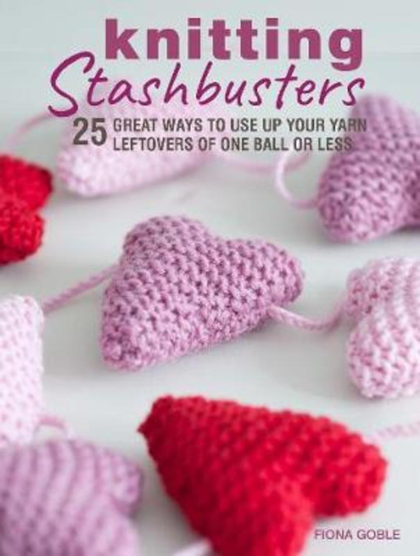 Knitting Stashbusters by Fiona Goble - 9781782498353